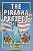 THE PIRANHA P[ROJECT: A Han...