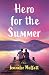 Hero for the Summer: A Novel