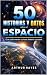 50 historias y datos sobre el espacio by Arthur Hayes