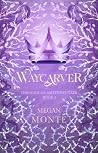 Waycarver (Through an Amethyst Gaze Book 3)
