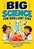 Big Science for Brilliant K...