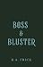 Boss & Bluster