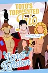 Toto's Tormented Trio