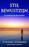 STIL BEWUSTZIJN: De openbaring die alles verandert (Dutch Edition)