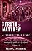 The Truth of Matthew: A Ver...