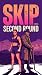 SKIP: Second Round
