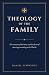 Theology of the Family: The...