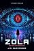 Zola: A Techno-Thriller