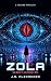 Zola: A Techno-Thriller (Th...