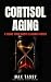Cortisol Aging by Max Tassy