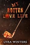 My Rotten Love Life
