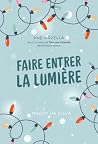 Faire entrer la lumière: une novella de Noël avec Alex et Luca (French Edition) Faire entrer la lumière: une novella de Noël avec Alex et Luca (French Edition)