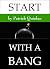 Start with a BANG (The Writ...