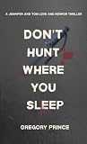 Don't Hunt Where ...