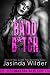 Badd B*tch by Jasinda Wilder