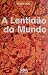 A Lentidão do Mundo