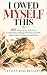 I Owed Myself This by Evelyn Bennett