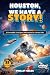Houston, We Have a Story!: ...