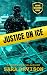 Justice on Ice : A Christia...