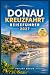 DONAU KREUZFAHRT-REISEFÜHRE...