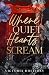 Where Quiet Hearts Scream: ...