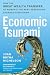 Economic Tsunami: How the G...