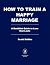 A Buddhist Guide to a Happi...