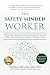 The Safety-Minded Worker by Wayne Latta