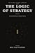 The Logic Of Strategy : An ...