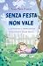 Senza festa non vale by Anna Maria Praßler