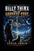 Billy Thinx and the Harvest...