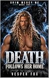 Death Follows Her...