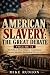 AMERICAN SLAVERY: THE GREAT...