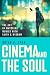 Cinema and the Soul: The Ar...