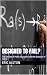 DESIGNED TO FAIL?: The Decl...