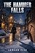 The Hammer Falls: A Philade...