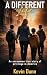 A Different Life: An Uncomm...