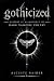 Gothicized by Alceste Raider