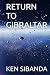 Return to Gibraltar