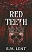 Red Teeth