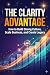 The Clarity Advantage: How ...
