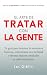 El arte de tratar con la ge...