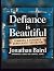 Defiance is beautiful