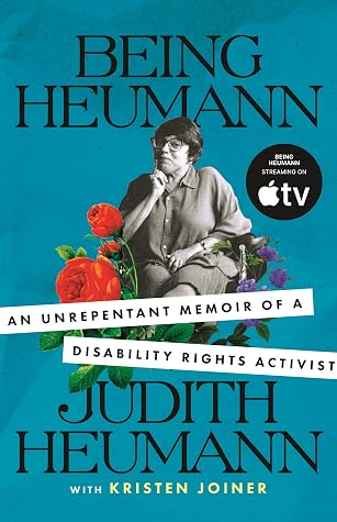 Being Heumann: An Unrepentant Memoir of a Disability Rights Activist