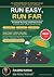 Run Easy , Run Far: The 80/...
