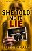 She Told Me To Lie (The She...