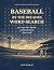 Baseball By the Decades Wor...