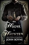 This House Is Haunted by John Boyne
