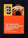 The Kinks Are the Village Green Preservation Society (33 1/3 Series)