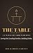 The Table: A 6-Week Leader's Guide: Loving God. Leading Families. Building Tables. (Leaders Guides Book 1)